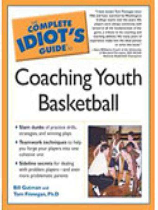 Title details for The Complete Idiot's Guide to Coaching Youth Basketball by Bill Gutman - Available